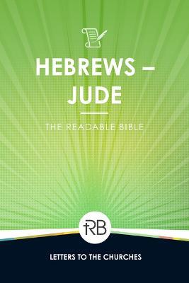 The Readable Bible: Hebrews - Jude - cover