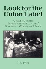 Look for the Union Label: History of the International Ladies' Garment Workers' Union