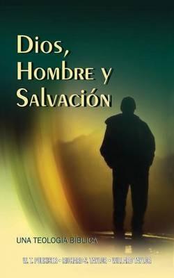 Dios, Hombre y Salvacion - Westlake T Purkiser,Richard S Taylor,Willard Taylor - cover