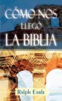 COMO NOS LLEGO LA BIBLIA (Spanish: How We Got Our Bible)