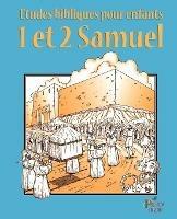 Etudes Bibliques Pour Enfants: 1 & 2 Samuel (Francais) - cover