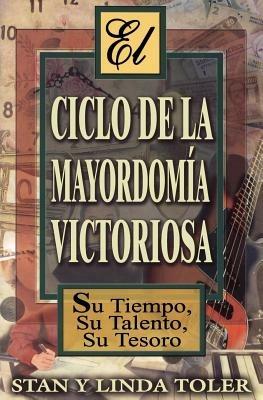 El Ciclo de La Mayordom a Victoriosa - Stan Toler,Linda Toler - cover