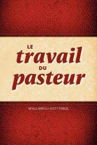 Le Travail Du Pasteur - Neville Bartle,Scott Stargel - cover