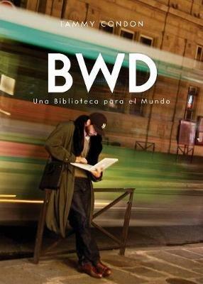 Bwd: Una Biblioteca para el Mundo - Tammy Condon - cover