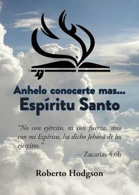 Anhelo Conocerte Mas... Espiritu Santo - Roberto Hodgson - cover