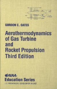 Aerothermodynamics of Gas Turbine and Rocket Propulsion - Gordon Oates - cover