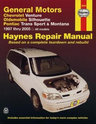 General Motors covering Chevrolet Venture, Oldsmobile Silhouette, Pontiac Trans Sport & Montana (1997-2005) Haynes Repair Manual (USA) - Haynes Publishing - cover