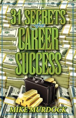 31 Secrets to Career Success - Mike Murdock - cover