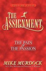 The Assignment Vol 4: The Pain & The Passion