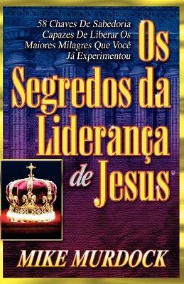 Os Segredos da Lideranca de Jesus - Mike Murdock - cover