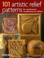 101 Artistic Relief Patterns for Woodcarvers, Woodburners & Crafters