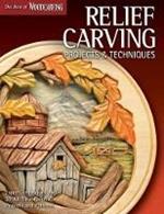 Relief Carving Projects & Techniques (Best of WCI): Expert Advice and 37 All-Time Favorite Projects and Patterns