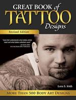 Great Book of Tattoo Designs, Revised Edition: More than 500 Body Art Designs