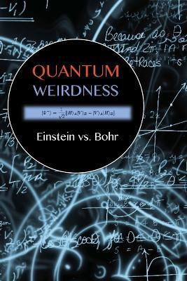 Quantum Weirdness: Einstein vs. Bohr - Andrea Diem-Lane - cover