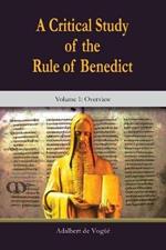 Critical Study of the Rule of Benedict, A: Overview