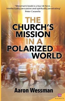 Church's Mission in a Polarized World - Robert Aaron Wessman - cover