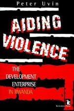 Aiding Violence: Development Enterprise in Rwanda