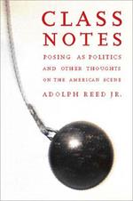 Class Notes: Posing As Politics and Other Thoughts on the American Scene