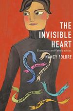 The Invisible Heart: Economics and Family Values