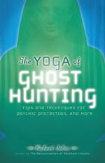 The Yoga of Ghost Hunting