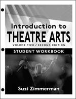 Introduction to Theatre Arts 2: Student Workbook / Volume Two / Second Edition