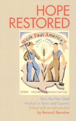 Hope Restored: How the New Deal Worked in Town and Country - Bernard Sternsher - cover