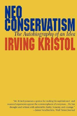 Neo-conservatism: The Autobiography of an Idea - Irvin Kristol - cover