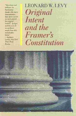 Original Intent and the Framers' Constitution - Leonard W. Levy - cover