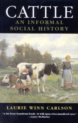 Cattle: An Informal Social History - Laurie Winn Carlson - cover