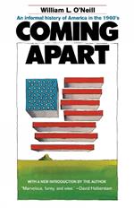 Coming Apart: An Informal History of America in the 1960s