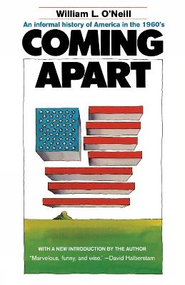 Coming Apart: An Informal History of America in the 1960s - William L. O'Neill - cover