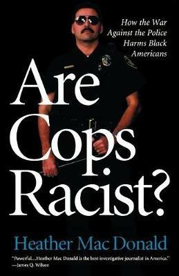 Are Cops Racist? - Heather MacDonald - cover