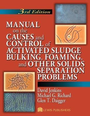 Manual on the Causes and Control of Activated Sludge Bulking, Foaming, and Other Solids Separation Problems - David Jenkins - cover