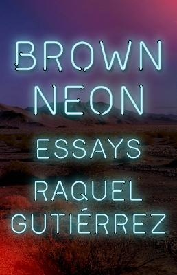 Brown Neon - Raquel Gutierrez - cover
