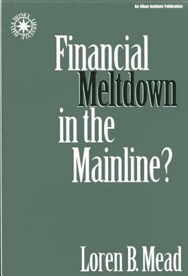 Financial Meltdown in the Mainline? - Loren B. Mead - cover