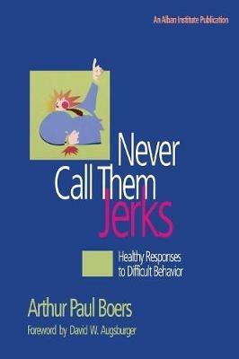 Never Call Them Jerks - Arthur Paul Boers - cover