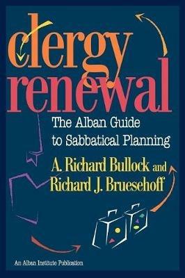 Clergy Renewal: The Alban Guide to Sabbatical Planning - Richard Bullock,Richard Bruesehoff - cover