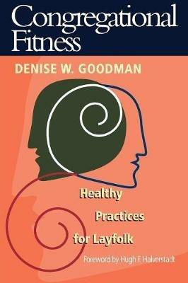 Congregational Fitness: Healthy Practices for Layfolk - Denise W. Goodman - cover