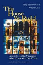 This House We Build: Lessons for Healthy Synagogues and the People Who Dwell There