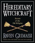 Hereditary Witchcraft: Secrets of the Old Religion