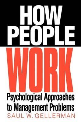 How People Work: Psychological Approaches to Management Problems - Patricia Gellerman - cover