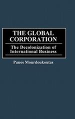 The Global Corporation: The Decolonization of International Business