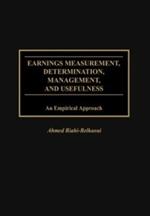 Earnings Measurement, Determination, Management, and Usefulness: An Empirical Approach