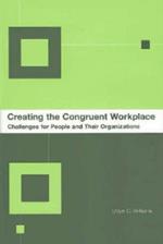 Creating the Congruent Workplace: Challenges for People and Their Organizations