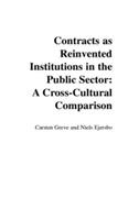 Contracts as Reinvented Institutions in the Public Sector: A Cross-Cultural Comparison - Carsten Greve,Niels Ejersbo - cover