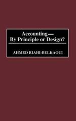 Accounting--By Principle or Design?