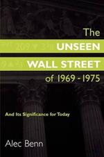 The Unseen Wall Street of 1969-1975: And Its Significance for Today