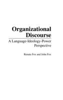 Organizational Discourse: A Language-Ideology-Power Perspective