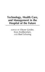 Technology, Health Care, and Management in the Hospital of the Future