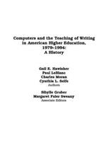 Computers and the Teaching of Writing in American Higher Education, 1979-1994: A History